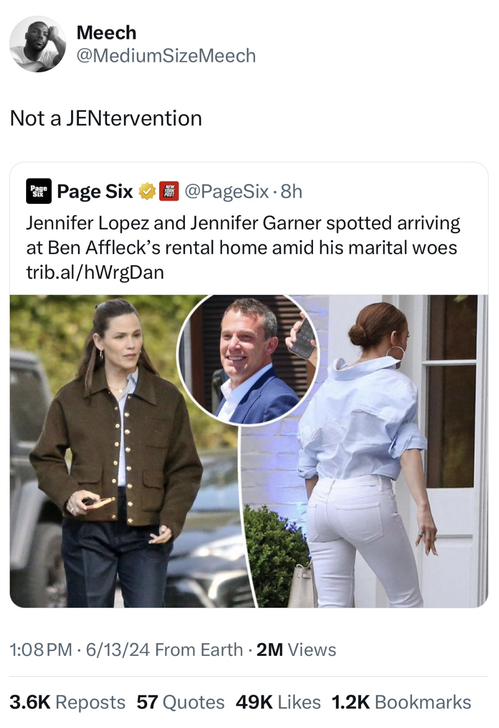 Jennifer Garner - Meech Not a JENtervention Page Six Jennifer Lopez and Jennifer Garner spotted arriving at Ben Affleck's rental home amid his marital woes trib.alhWrgDan Pm 61324 From Earth 2M Views Reposts 57 Quotes 49K Bookmarks